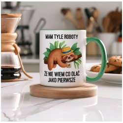 Kubek z leniwcem mam tyle roboty że nie wiem co olać
