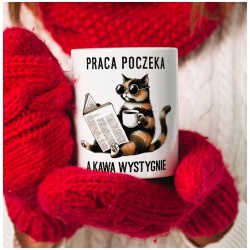 Kubek Praca poczeka, a kawa wystygnie